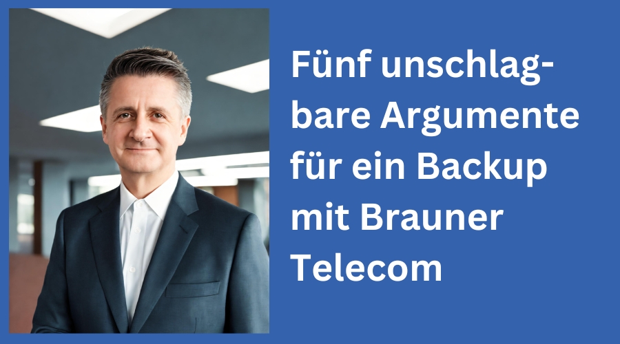5 unschlagbare Argumente fürs Cloud Backup mit Brauner Telecom