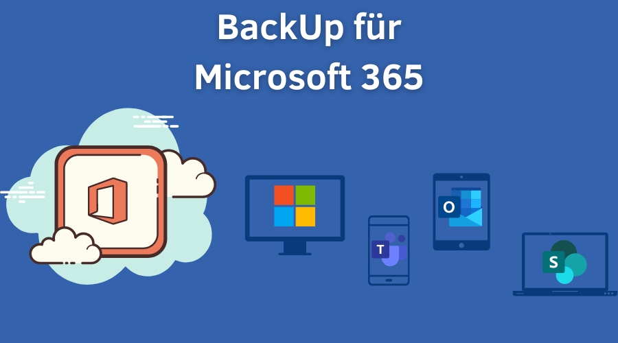 7 Gründe für ein BackUp von Microsoft 365 Daten