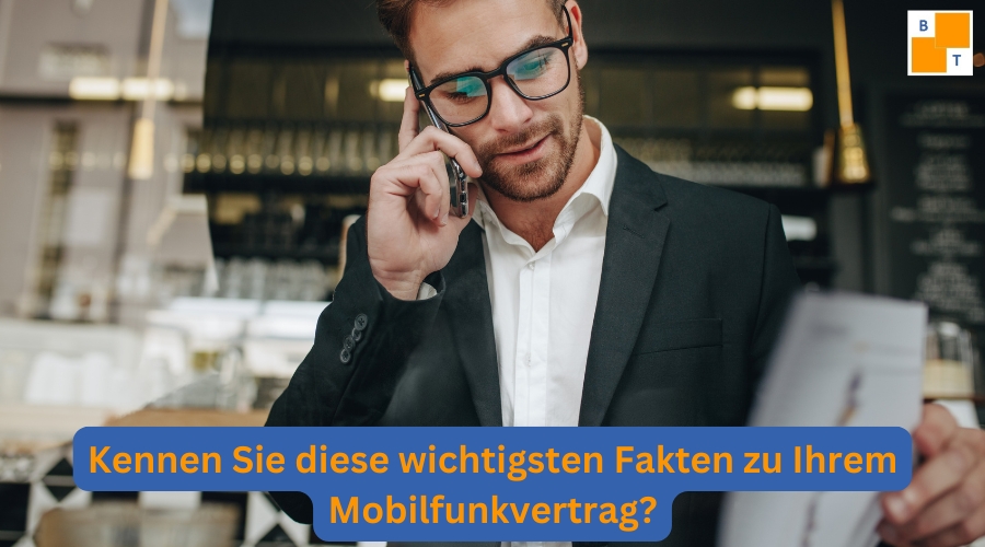 Kennen Sie diese wichtigsten Fakten zu Ihrem Mobilfunkvertrag