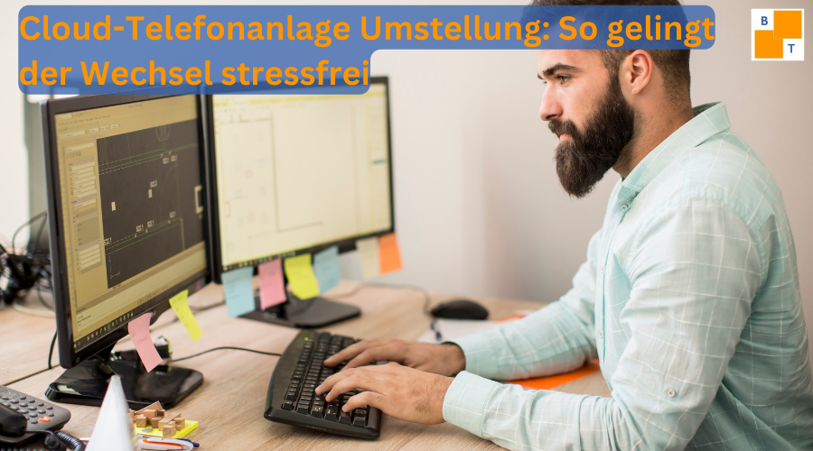 Cloud-Telefonanlage Umstellung: So gelingt der Wechsel stressfrei